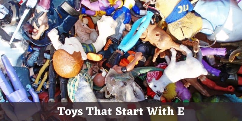 Toys That Start With E