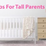 Best Cribs for Tall Parents